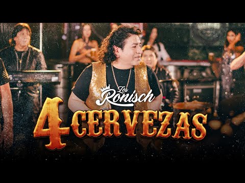 Los Ronisch - 4 cervezas