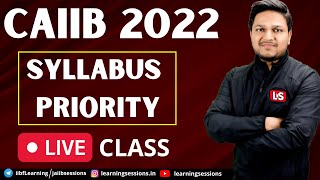 CAIIB SYLLABUS PRIORITY IMPORTANT CLASS | JUNE EXAM STRATEGY TO CLEAR IN FIRST ATTEMPT | CAIIB 2022