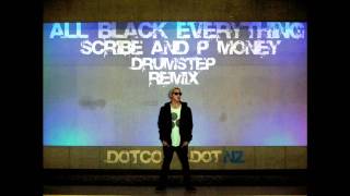 All Black Everything - Scribe &amp; P-Money (DotCoDotNZ Drumstep Remix)