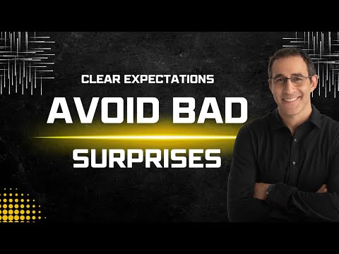 No Surprises: Communicating Expectations Upfront To Avoid Problems in the Future.