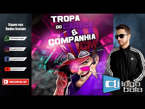 CD TROPA DO CARECA E COMPANHIA GM - DJ IAGO BALA