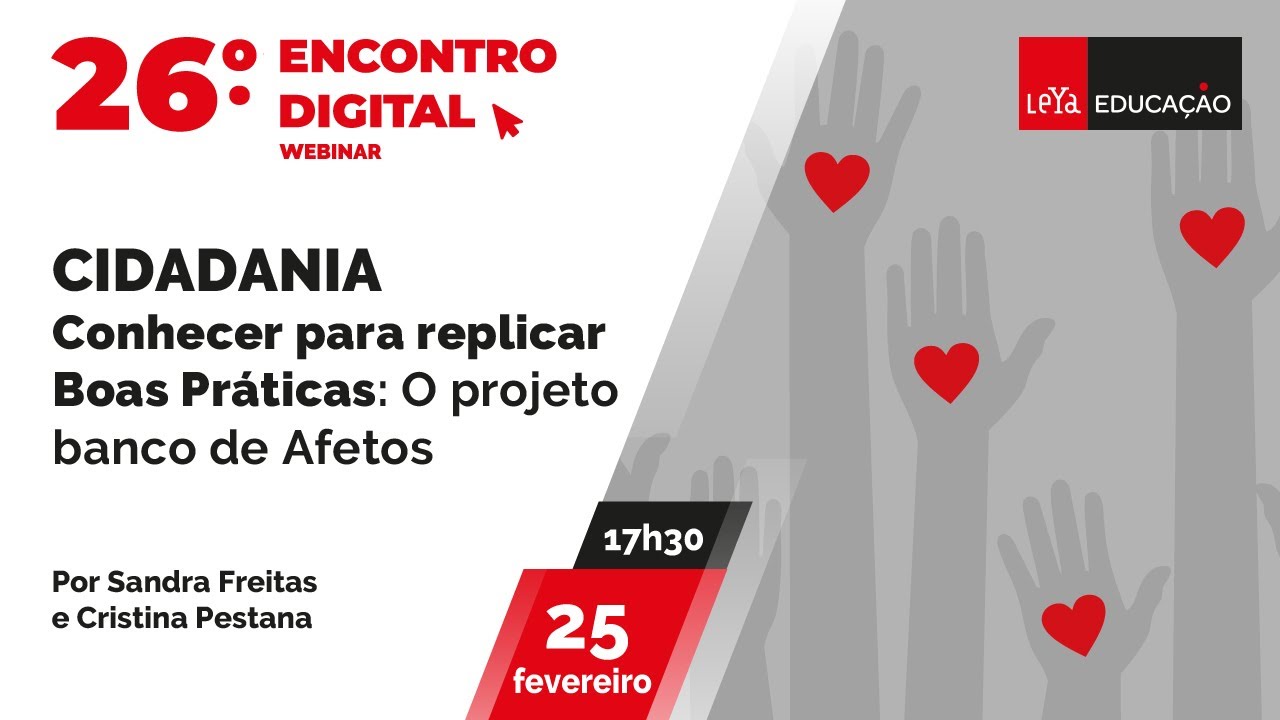 26.º Encontro Digital da LeYa Educação -  CIDADANIA  - Conhecer para replicar Boas Práticas