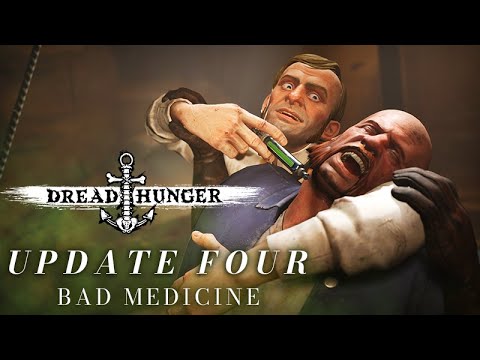 Dread Hunger - Update Four (Bad Medicine) | Trailer
