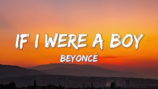 If I Were A Boy - Beyoncé (Lyrics)