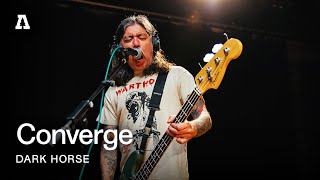 Converge - Dark Horse | Audiotree From Nothing