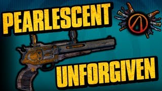 Borderlands 2 Unforgiven Pearlescent Weapons Guide