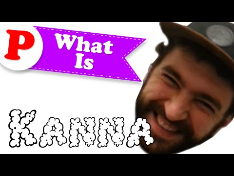 So what is "Kanna"?