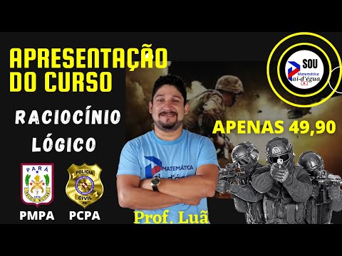CURSO DE RACIOCINIO LÓGICO PMPA - PCPA - chegou a hora de gabaritar -  Introdução.