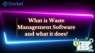 Waste Management Software: What It Is & What It Does?