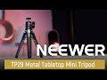 Introducing to the NEEWER TP29 Metal Tabletop Mini Tripod