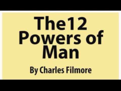 LIFE IS A CONSTANT FLOW OF DIVINE ENERGY: The 12 Powers of Man -- Charles FIllmore