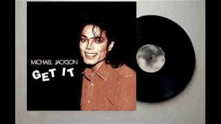 Michael Jackson - Get It (Solo Version) (Audio Quality CDQ)