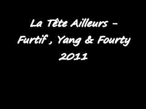 La Tete Ailleurs - Furtif , Yang & Fourty.wmv