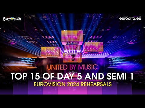 Top 15 of Day 5 and Semi Final 1 top 18 | Eurovision 2024 Rehearsals