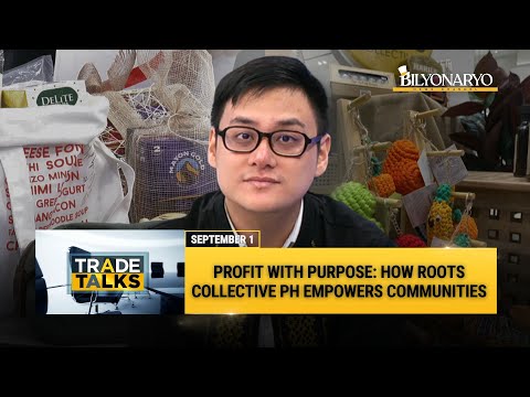 Trade Talks: Profit with Purpose: How Roots Collective PH Empowers Communities | My Milyonaryo