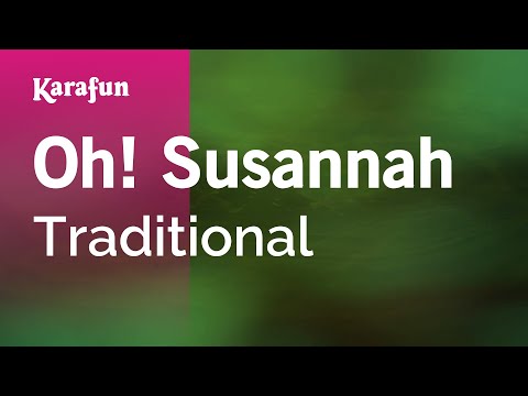 Oh! Susanna - Traditional | Karaoke Version | KaraFun