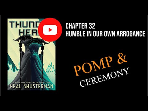 Thunderhead: Chapter 32 - Humble in Our Own Arrogance