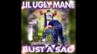 LIL UGLY MANE - BUST A SAG