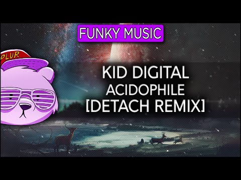 Kid Digital - Acidophile (Detach Remix)
