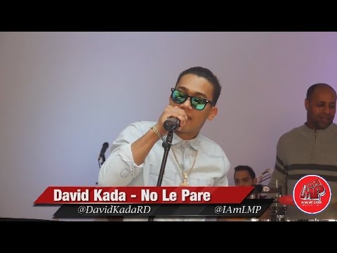 David Kada Lmp Live Session- No Le Pare