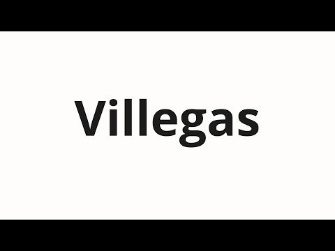 How to pronounce Villegas