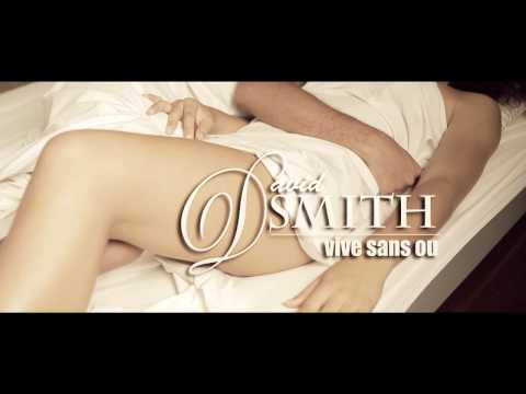 David SMITH - Vive Sans Ou (Clip Officiel)