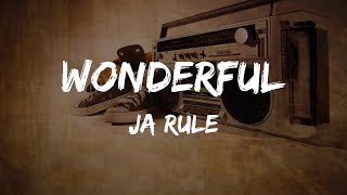 Ja Rule - Wonderful (Lyrics) | HipHop Old