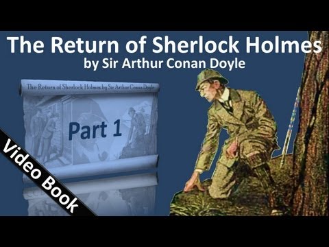 , title : 'Part 1 - The Return of Sherlock Holmes Audiobook by Sir Arthur Conan Doyle (Adventures 01-03)'