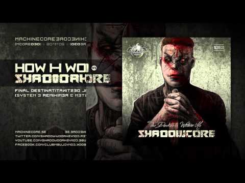 [Mcore030] Shadowcore  Feat How Hard - Final Destination (System 3 Remix)