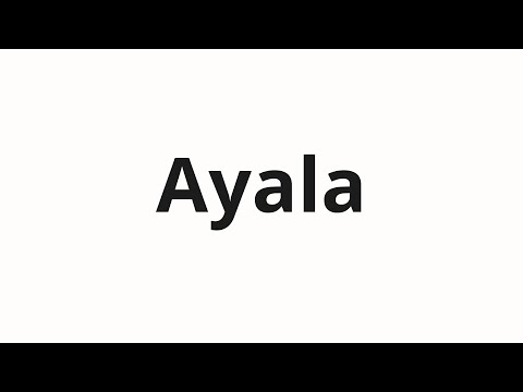 How to pronounce Ayala