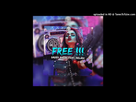 FREE (2022 MombahChill ) DADDY ANDRE ft NELIAH  ( PVRVX REMIX )