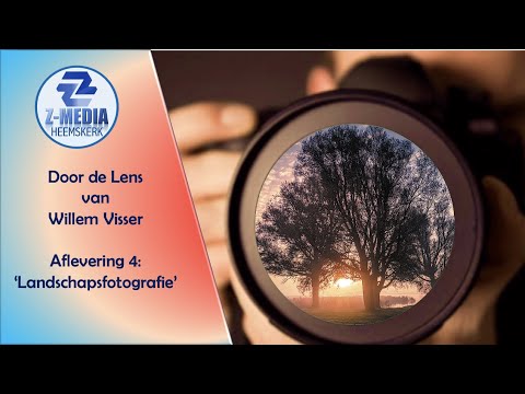 Door de Lens van Willem Visser - Aflevering  4: Landschapsfotografie