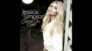 Jessica Simpson   Come On Over