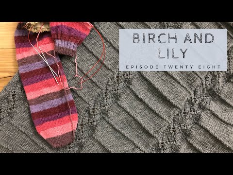 BIRCH AND LILY: Episode 28 "Planes & Trains" - Knitting Podcast & Flosstube