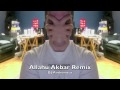 Allahu Akbar (Muslim Call to Prayer) Remix 