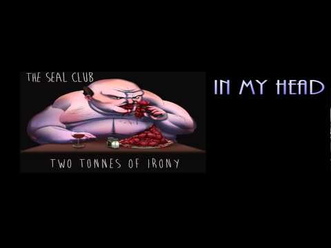 The Seal Club - In My Head