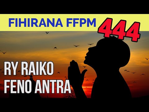 Fihirana FFPM 444 | RY RAIKO FENO ANTRA