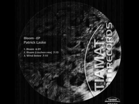 Patrick Laske - Bloom - EP (TIAMA RECORDS)