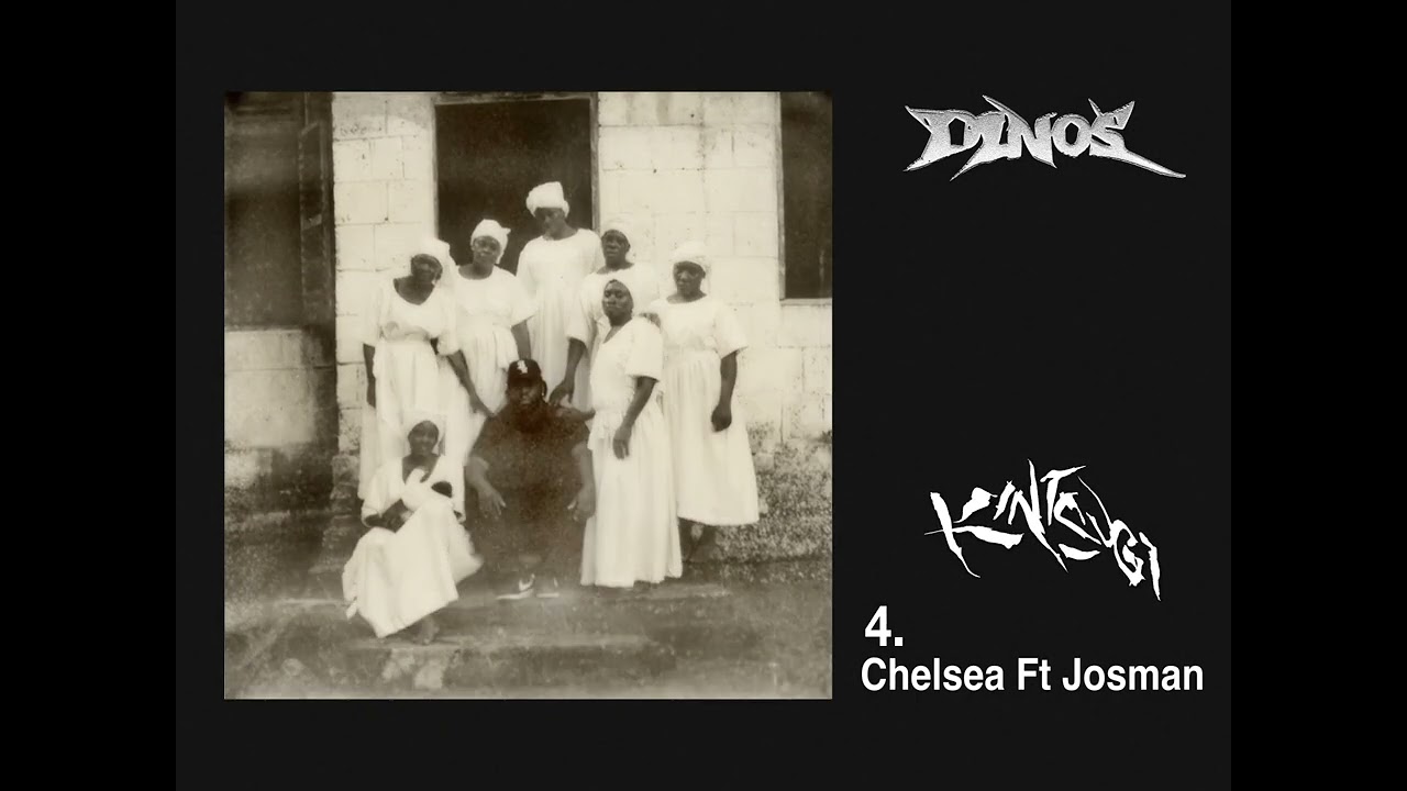 Dinos - CHELSEA (w/ Josman)