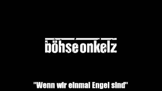 Böhse Onkelz - Wenn wir einmal Engel sind