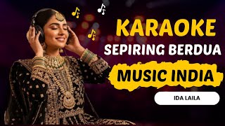 Download lagu Sepiring Berdua Ida Laila Karaoke Dangdut Versi Musik India Full Lirik Tanpa Vokal mp3