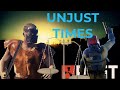 Unjust Times | A Rust Short