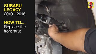 How to Replace the front strut on the Subaru Legacy 2010 to 2016
