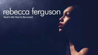 Rebecca Ferguson - Teach Me How To Be Loved (Letra en Español)