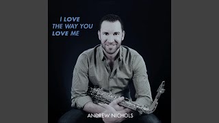 I Love the Way You Love Me