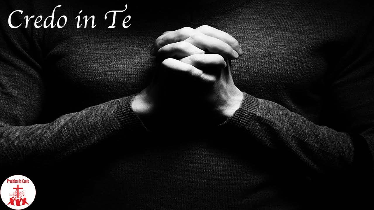 CREDO IN TE con testo Musica Cristiana e Canti Religiosi di Preghiera in Canto