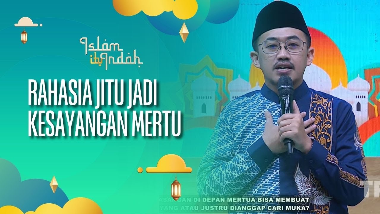 Rahasia Jitu Jadi Kesayangan Mertua - ISLAM ITU INDAH (23/08/26) P3