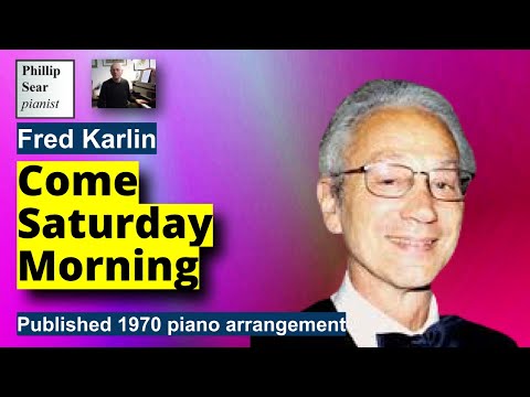 Fred Karlin : Come Saturday Morning (1970 publ. piano solo version)