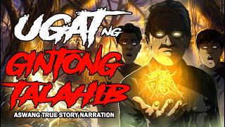 UGAT NG GINTONG TALAHIB BERTUD (Aswang True Story)