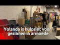 Drukke tijden voor Yolanda die gezinnen in armoede helpt, 'kinderen verdienen een zak met cadeaus'